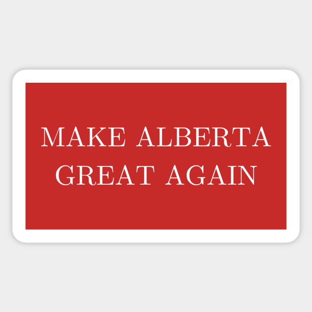 Make Alberta Great Again (version 1) Sticker by Kyarwon